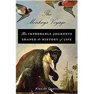 The Monkey's Voyage: How Improbable Journeys Shaped the History of Life 9780465020515