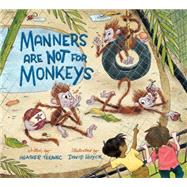 Manners Are Not for Monkeys 9781771380515