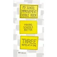 My School Improvement Doodle Book: Making Schools Better Three Notes at a Time 9781781350515
