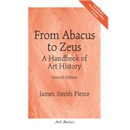 From Abacus to Zeus A Handbook of Art History 9780131830516