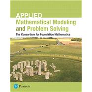 Applied Mathematical Modeling and Problem Solving Plus MyMathLab -- Access Card Package 9780134660516