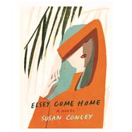 Elsey Come Home 9781432860516
