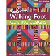 Foolproof Walking-Foot Quilting Designs 9781617450518