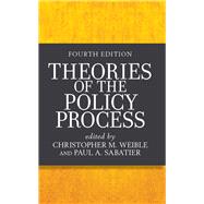 Theories of the Policy Process 9780813350523