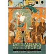 Latin America and Its People, Volume 1 (to 1830) 9780205520527