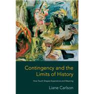 Contingency and the Limits of History 9780231190527