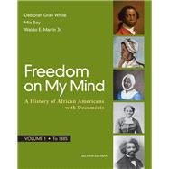 Freedom on My Mind, Volume 1 A History of African Americans, with Documents 9781319060527