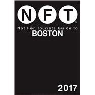 Not for Tourists Guide to Boston 2017 9781510710528