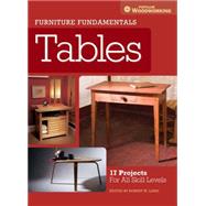 Furniture Fundamentals - Making Tables: 17 Projects and Skill-building Advice 9781440340529