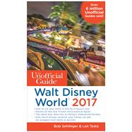The Unofficial Guide to Walt Disney World 2017 9781628090529