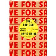Love for Sale Pop Music in America 9780374170530