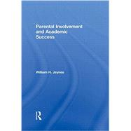Parental Involvement and Academic Success 9780415990530