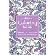 Pocket Posh Adult Coloring Book: Soothing Designs for Fun & Relaxation 9781449480530
