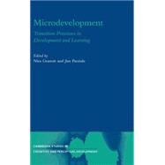 Microdevelopment: Transition Processes in Development and Learning