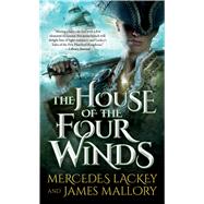 The House of the Four Winds Book One of One Dozen Daughters 9780765370532