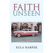 Faith Unseen 9781796030532