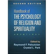Handbook of the Psychology of Religion and Spirituality, Second Edition 9781462520534