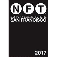 Not for Tourists Guide to San Francisco 2017 9781510710535