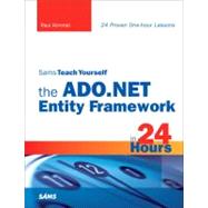 Sams Teach Yourself the Ado.net Entity Framework in 24 Hours 9780672330537