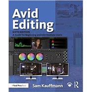 Avid Editing: A Guide for Beginning and Intermediate Users 9781138930537