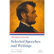 Abraham Lincoln - Selected Speeches and Writings 9781598530537
