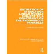 Estimation of M-equation Linear Models Subject to a Constraint on the Endogenous Variables 9780815350538