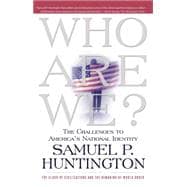 Who Are We? The Challenges to America's National Identity 9780684870540