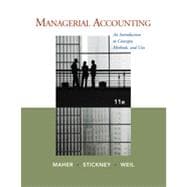 Managerial Accounting: An Introduction to Concepts, Methods and Uses, 11th Edition 9781133460541