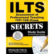 ILTS Assessment of Professional Teaching (188) Exam Secrets 9781627330541