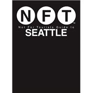 Not for Tourists Guide to Seattle 2017 9781510710542