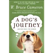 A Dog's Journey A Novel 9780765330543