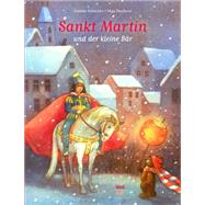 Sankt Martin Und Der Kleine Bär 9783314100543