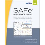 SAFe® 4.0 Reference Guide Scaled Agile Framework® for Lean Software and Systems Engineering 9780134510545