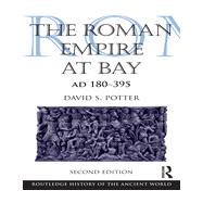 The Roman Empire at Bay, AD 180û395 9780415840545
