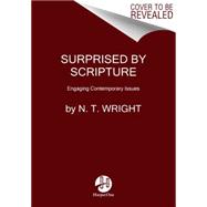 Surprised by Scripture: Engaging Contemporary Issues 9780062230546