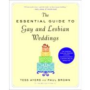 Essential Guide to Gay and Lesbian Weddings : Third Edition 9781615190546