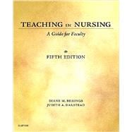 Teaching in Nursing: A Guide for Faculty 9780323290548