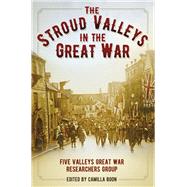 The Stroud Valleys in the Great War 9780750970549