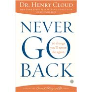 Never Go Back 10 Things You'll Never Do Again 9781439180549