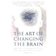 Art of Changing the Brain : Enriching the Practice of Teaching by Exploring the Biology of Learning 9781579220549