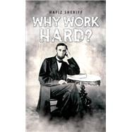 Why Work Hard?