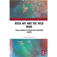 Rock Art and the Wild Mind 9780367890551