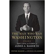 The Man Who Ran Washington 9780385540551