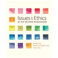 Issues and Ethics in the Helping Professions, 10th Edition 9780357670552
