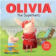 Olivia the Superhero 9781481460552