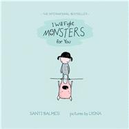 I Will Fight Monsters for You 9780807590560