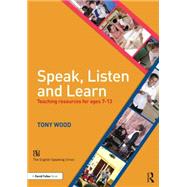 Speak, Listen and Learn: Teaching resources for ages 7-13 9781138840560