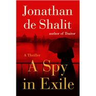 A Spy in Exile 9781501170560