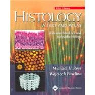 Histology: A Text and Atlas With Correlated Cell and Molecular Biology 9780781750561