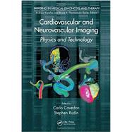 Cardiovascular and Neurovascular Imaging: Physics and Technology 9781439890561